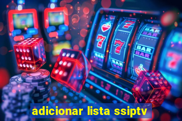 adicionar lista ssiptv